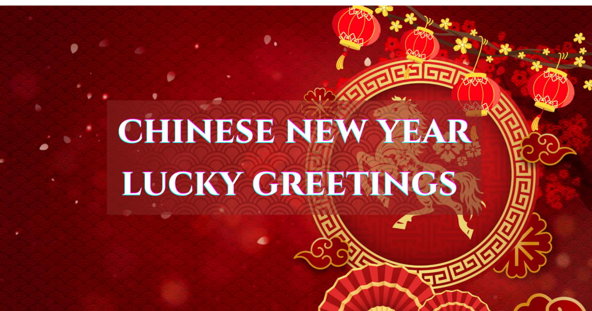 Master Chinese New Year Greetings: Wishes for Prosperity & Success